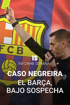 Informe Semanal - Caso Negreira: el Barça, bajo sospecha