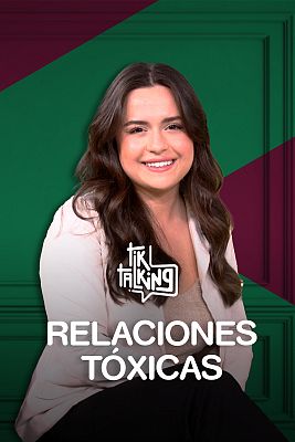 Tik Talking - Relaciones tóxicas y amor propio