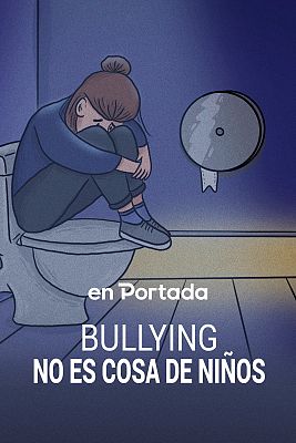 En portada - Bullying: No es cosa de niños
