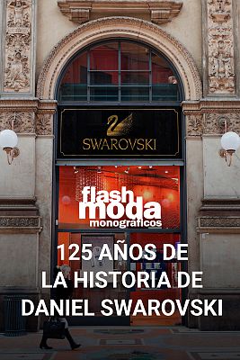 Flash Moda Monográficos - 125 años de la historia de Daniel Swarovski