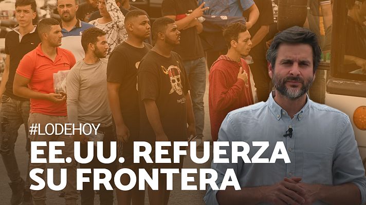 Modo Digital - EE.UU. refuerza su frontera