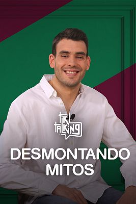 Tik Talking - Desmontando mitos