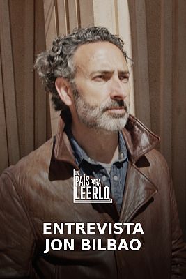Un país para leerlo - Entrevista a Jon Bilbao