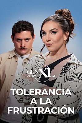 Gen Playz XL - Tolerancia a la frustración