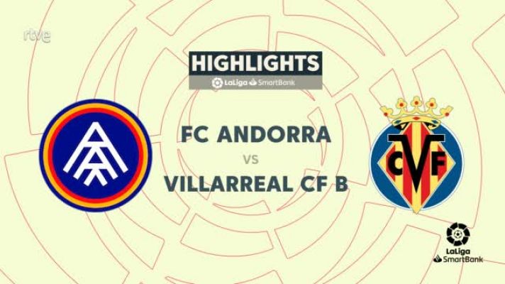 Resúmenes de LaLiga - Andorra - Villarreal B: resumen partido 42ª jornada. Segunda