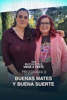 Una matemática viene a verte - Programa 9: Buenas mates y buena suerte