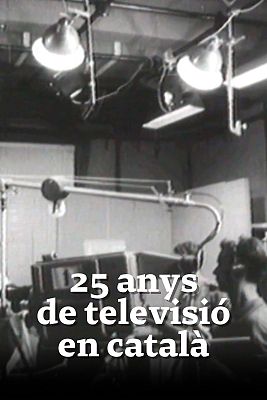  - 25 anys de televisió en català