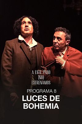 A este paso (no) estrenamos - Luces de bohemia