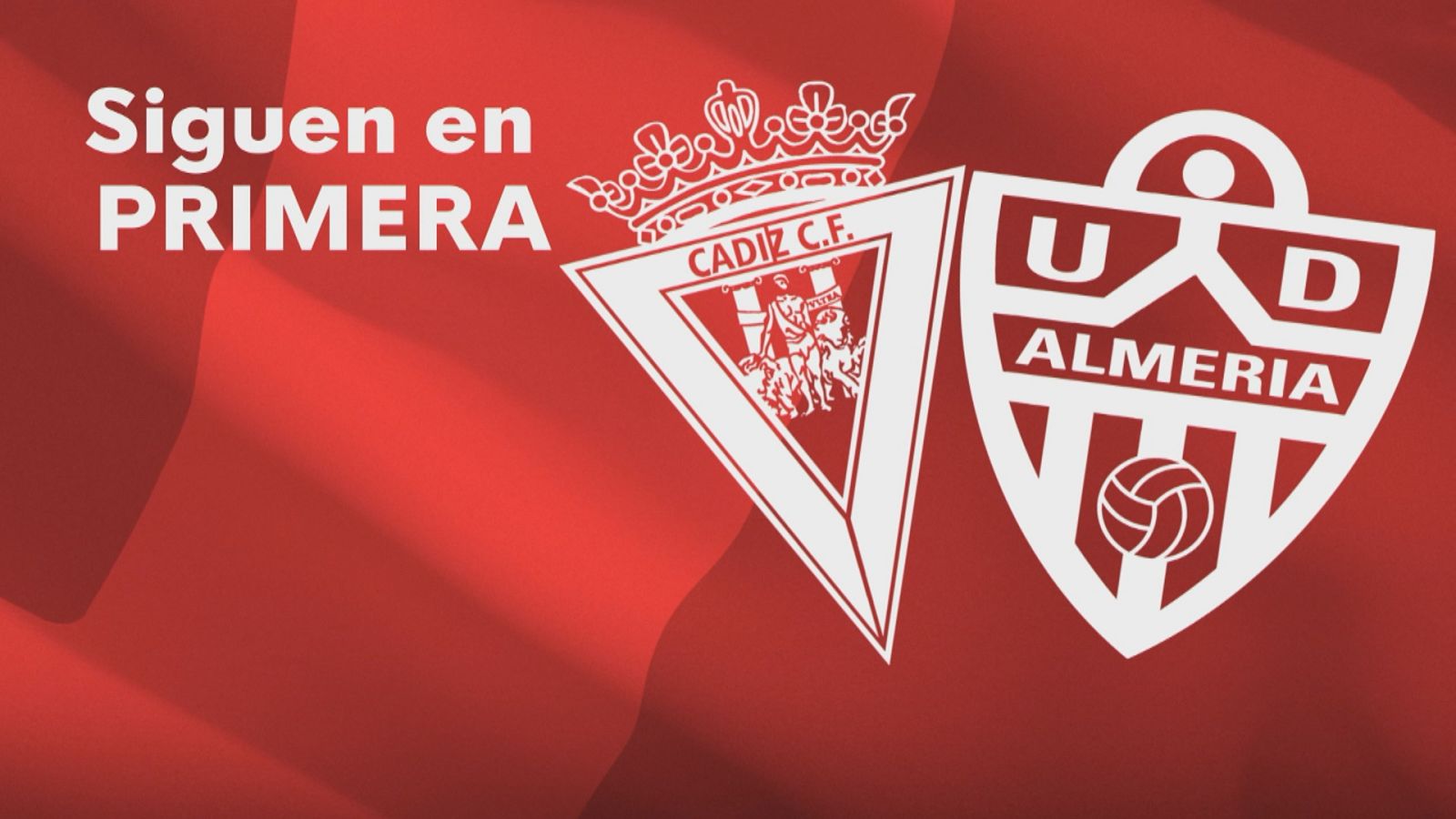 Cádiz CF y UD Almería siguen en Primera - Ver ahora