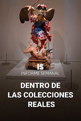 Informe Semanal - Dentro de las Colecciones Reales