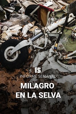 Informe Semanal - Milagro en la selva