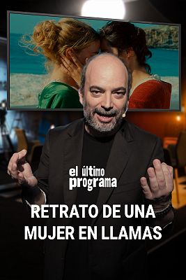 El último programa - Retrato de una mujer en llamas