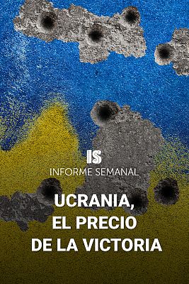 Informe Semanal - Ucrania, el precio de la victoria