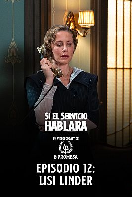 Si el servicio hablara ... - Episodio 12: Lisi Linder