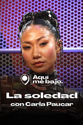 Aquí me bajo - La soledad, con Carla Paucar