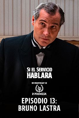 Si el servicio hablara ... - Episodio 13: Bruno Lastra