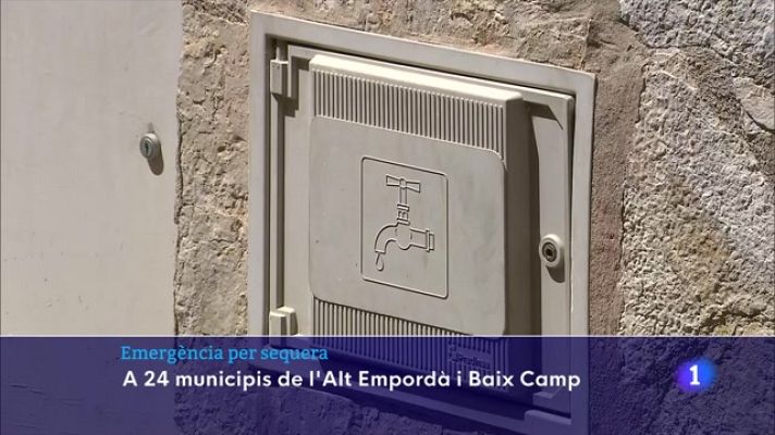 L'Informatiu - Entren en vigor les mesures d'emergència per sequera a 24 municipis de l'Alt Empordà i Baix Camp