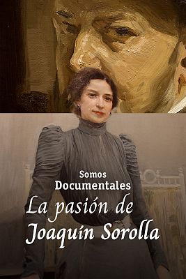 Somos Documentales - La pasión de Joaquín Sorolla