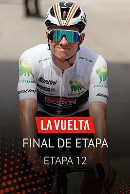 Vuelta ciclista a España - La Vuelta 2023 | Final de etapa 12
