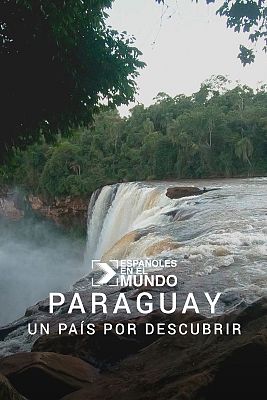 Españoles en el mundo - Paraguay, un país por descubrir