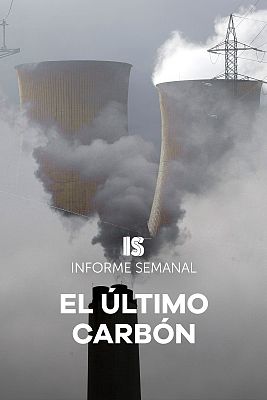 Informe Semanal - El último carbón