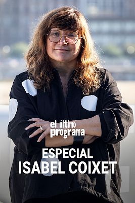 El último programa - Especial Isabel Coixet