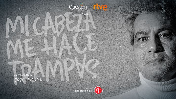 Somos Documentales - Mi cabeza me hace trampas