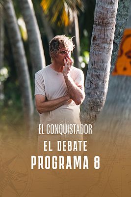 El conquistador - Debate programa 8