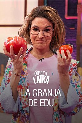 Órbita Laika - La granja de Edu
