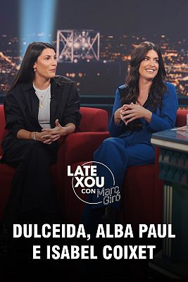 Late Xou con Marc Giró - Dulceida, Alba Paul e Isabel Coixet