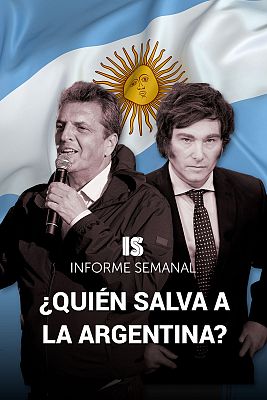 Informe Semanal - ¿Quién salva a la Argentina?