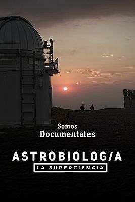 Astrobiología, la superciencia