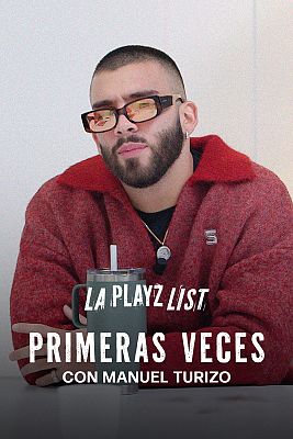 La Playz List de La Pija y la Quinqui - Primeras veces con Manuel Turizo