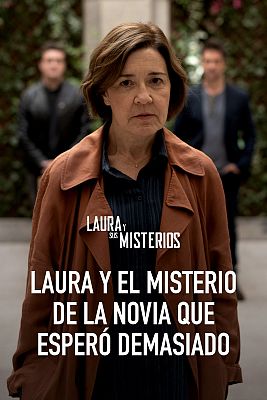 Los misterios de Laura - Laura y el misterio de la novia que esperó demasiado