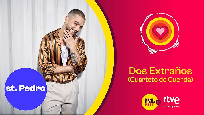 Benidorm Fest - st. Pedro interpreta "Dos Extraños (Cuarteto de Cuerda)"