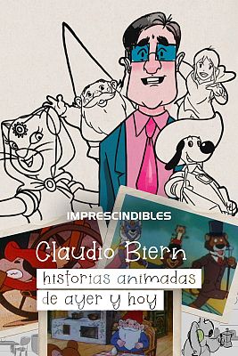 Imprescindibles - Claudio Biern: Historias animadas de ayer y hoy