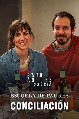 Esto no es Suecia - Escuela de padres: Conciliación
