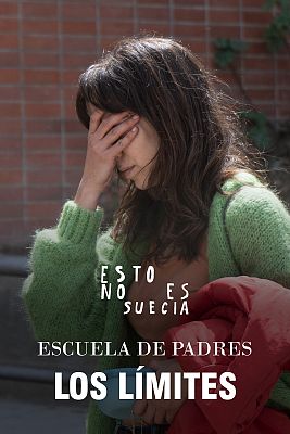 Esto no es Suecia - Escuela de padres: Los límites