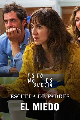 Esto no es Suecia - Escuela de padres: El miedo