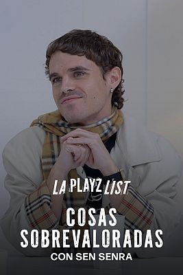 La Playz List de La Pija y la Quinqui - Cosas sobrevaloradas