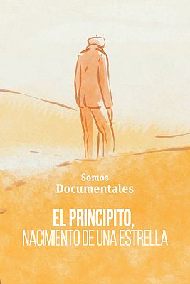 Somos Documentales - El principito, nacimiento de una estrella