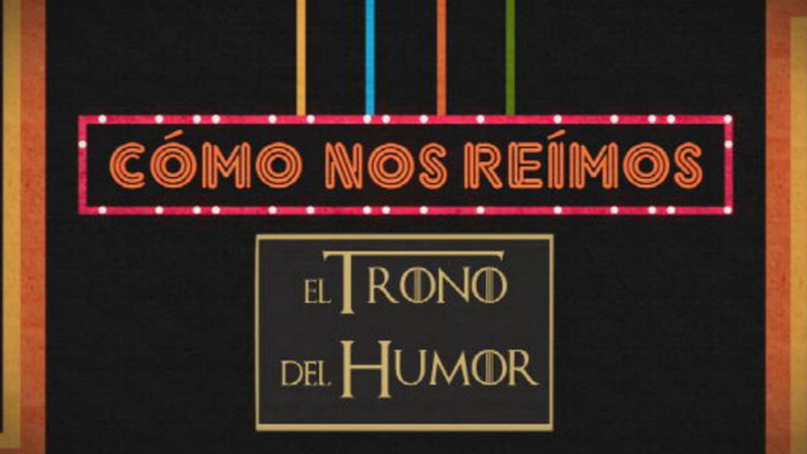 ¡Cómo nos reímos! - El trono del humor - Ver ahora