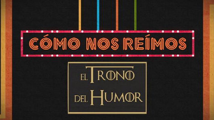 Cómo nos reímos - El trono del humor