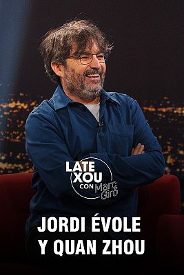 Late Xou con Marc Giró - Jordi Évole y Quan Zhou