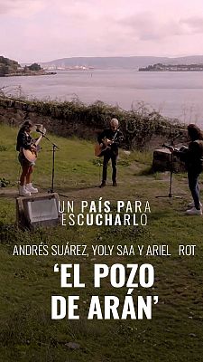 Un país para escucharlo - 'El pozo de Arán' con Andrés Suárez y Yoly Saa