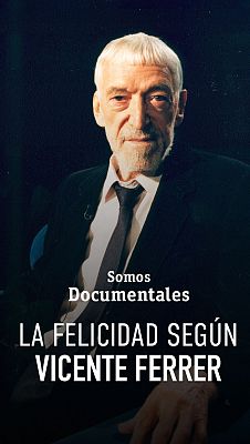 Somos Documentales - La felicidad según Vicente Ferrer