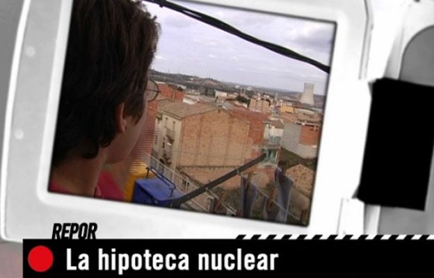 Repor - La hipoteca nuclear
