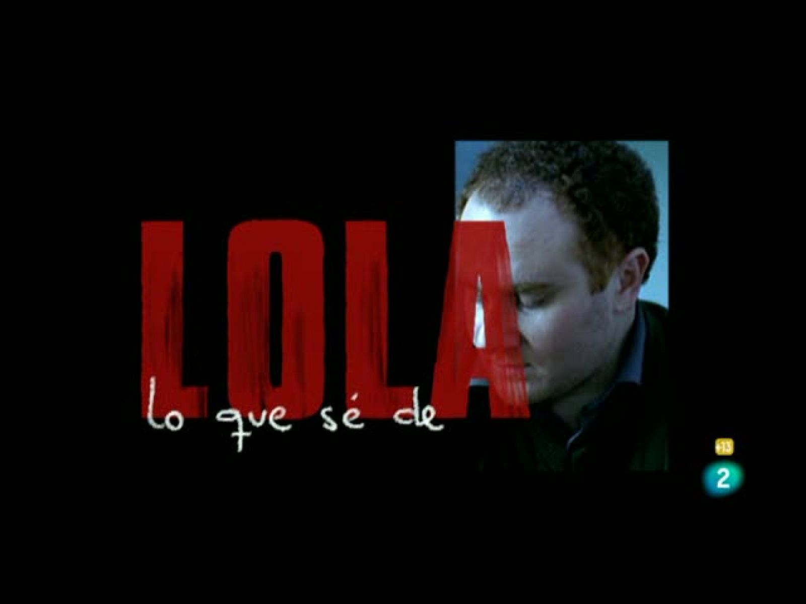 Versión española - Lo que sé de Lola | Ver