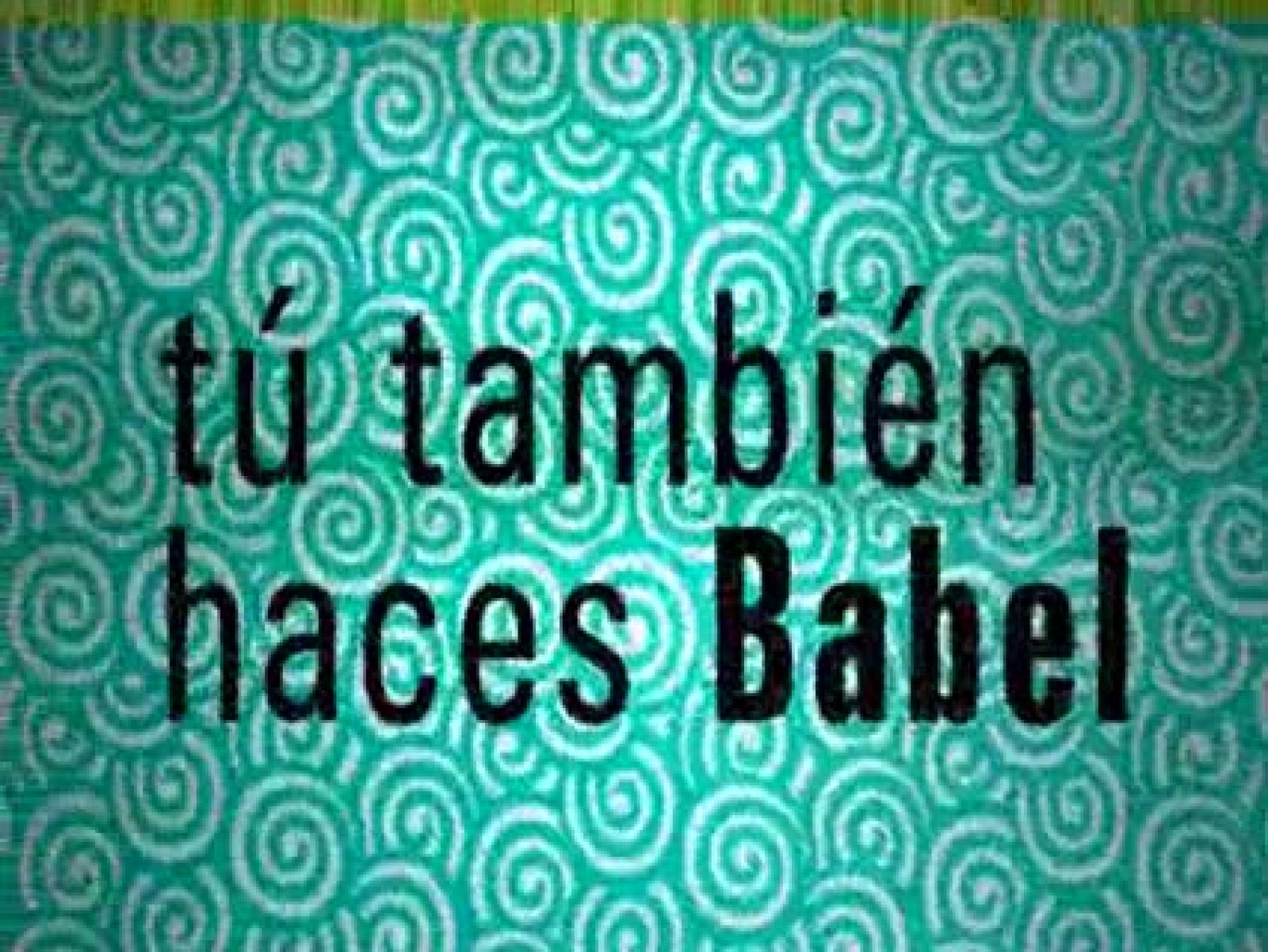Babel en TVE - Tú también haces Babel