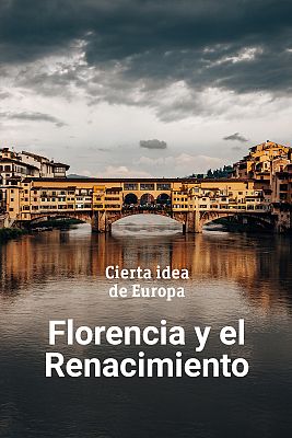 Cierta idea de Europa - Florencia y el Renacimiento